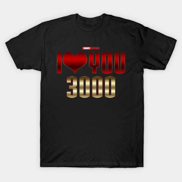 I Love You 3000 v1 T-Shirt by Fanboys Anonymous